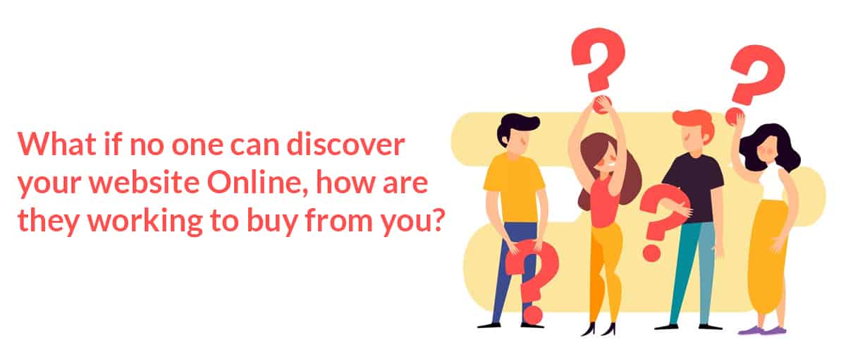 What-if-no-one-can-discover-your-website-Online,-how-are-they-working-to-buy-from-you