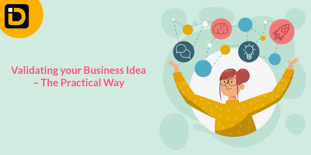 Validating Your Business Idea – The Practical Way