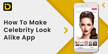 How To Make Celebrity Look Alike App?
