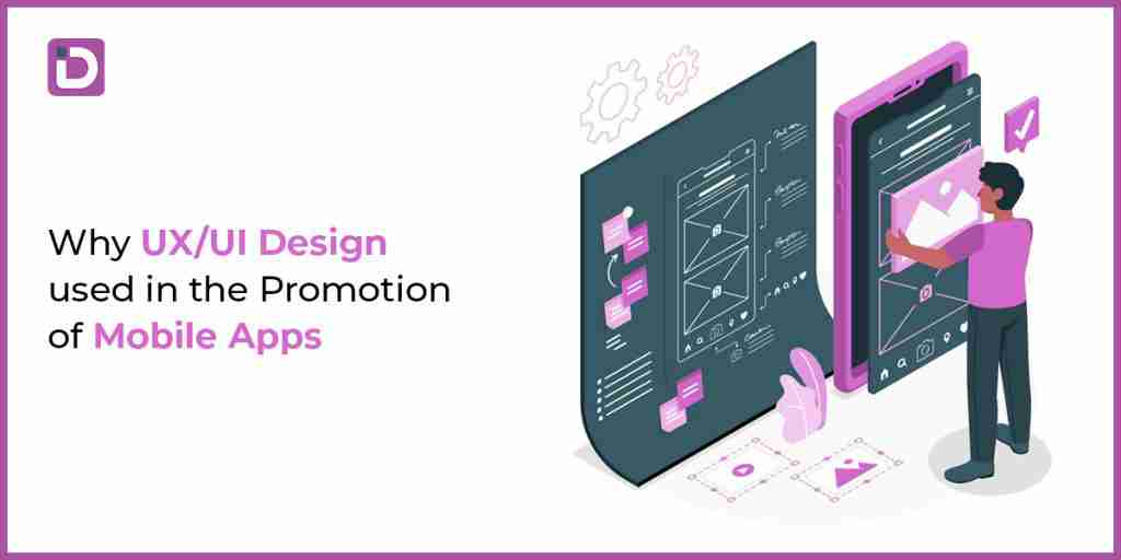 UX/UI Design used in the Promotion of Mobile Apps