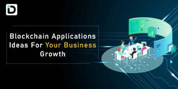 Blockchain Applications Ideas For Your Business Growth